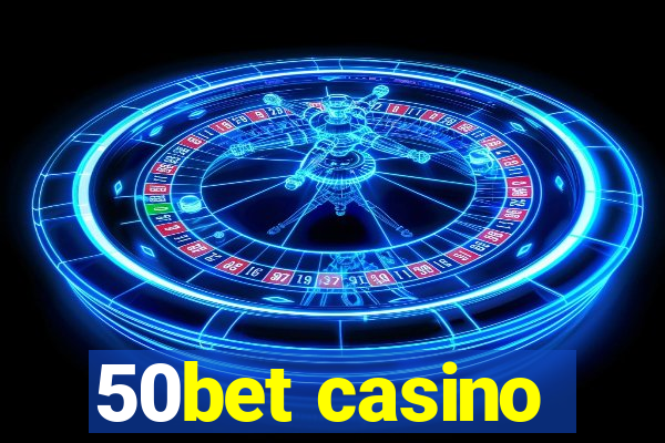 50bet casino